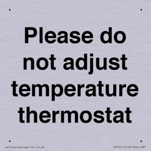 Please do not adjust temperature thermostat